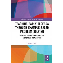 Teaching Early Algebra through Example-Based Problem Solving: Insights from Chinese and U.S. Elementary Classrooms