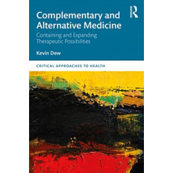 Complementary and Alternative Medicine: Containing and Expanding Therapeutic Possibilities