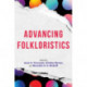 Advancing Folkloristics