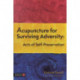 Acupuncture for Surviving Adversity: Acts of Self-Preservation