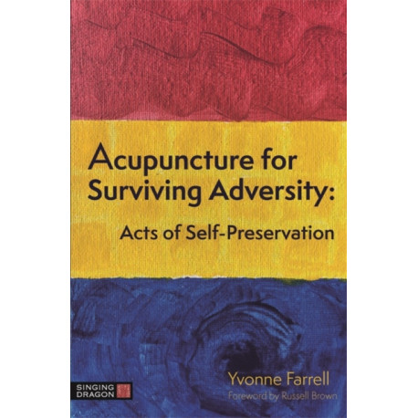Acupuncture for Surviving Adversity: Acts of Self-Preservation
