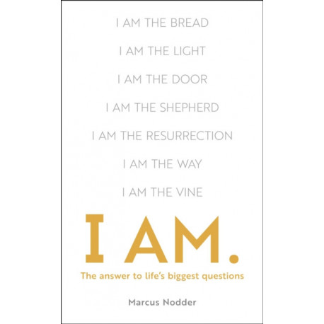 I Am: The Answers to Life's Biggest Questions