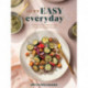 LIV B's Easy Everyday: 100 Sheet Pan, One Pot and 5-Ingredient Vegan Recipes