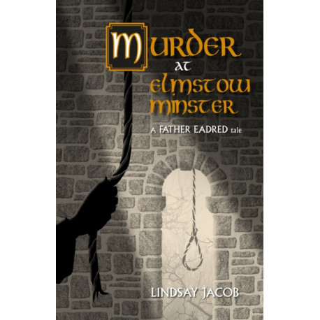 Murder at Elmstow Minster: A Father Eadred Tale