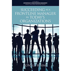 Succeeding as a Frontline Manager in Today's Organizations