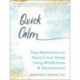 Quick Calm: Easy Meditations to Short Circuit Stress Using Mindfulness and Neuroscience