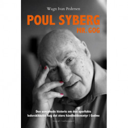 Poul Syberg – Mr. GOG: Den usminkede historie om den uperfekte lederskikkelse  bag det store håndboldeventyr i Gudme