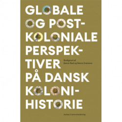 Globale og postkoloniale perspektiver på dansk kolonihistorie