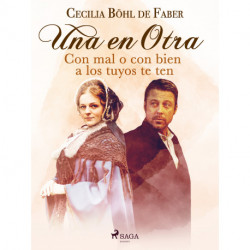 Una en otra. Con mal o con bien a los tuyos te ten