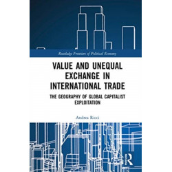 Value and Unequal Exchange in International Trade: The Geography of Global Capitalist Exploitation