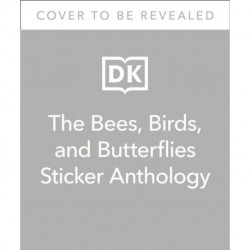 The Bees, Birds & Butterflies Sticker Anthology: With More Than 1,000 Vintage Stickers