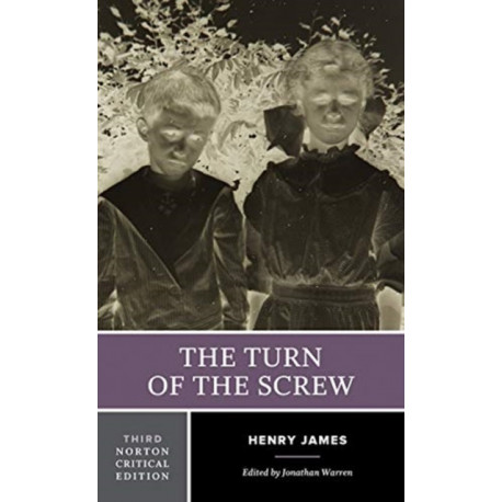 The Turn of the Screw: A Norton Critical Edition