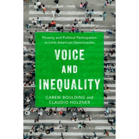 Voice and Inequality: Poverty and Political Participation in Latin American Democracies