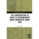 The Construction of Truth in Contemporary Media Narratives about Risk