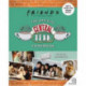 Friends: The Official Central Perk Cookbook