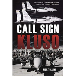 Call Sign Kluso: The Story of an American Fighter Pilot in Mr. Reagan's Air Force