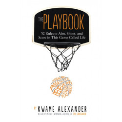 The Playbook: 52 Rules to Aim, Shoot, and Score in This Game Called Life