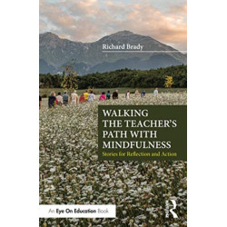 Walking the Teacher's Path with Mindfulness: Stories for Reflection and Action
