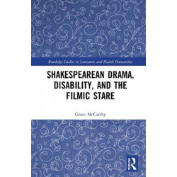 Shakespearean Drama, Disability, and the Filmic Stare