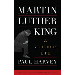 Martin Luther King: A Religious Life