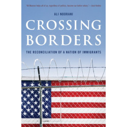 Crossing Borders: The Reconciliation of a Nation of Immigrants