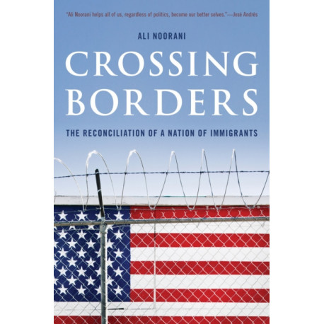 Crossing Borders: The Reconciliation of a Nation of Immigrants