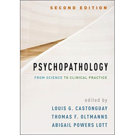 Psychopathology, Second Edition: From Science to Clinical Practice