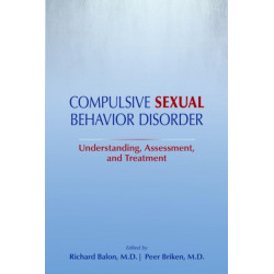 Compulsive Sexual Behavior Disorder: Understanding, Assessment, and Treatment