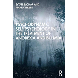 Psychodynamic Self Psychology in the Treatment of Anorexia and Bulimia