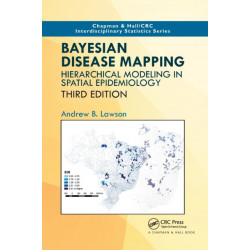 Bayesian Disease Mapping: Hierarchical Modeling in Spatial Epidemiology, Third Edition