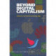 Beyond Digital Capitalism: New Ways of Living Socialist Register