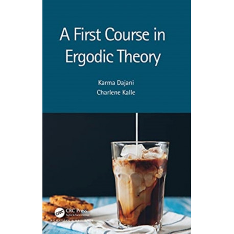 A First Course in Ergodic Theory