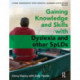 Gaining Knowledge and Skills with Dyslexia and other SpLDs: Living Confidently with Dyslexia