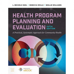 Health Program Planning and Evaluation: A Practical Systematic Approach to Community Health