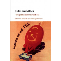 Rules and Allies: Foreign Election Interventions