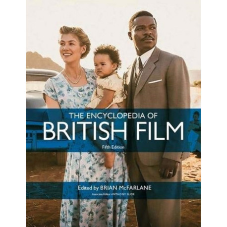The Encyclopedia of British Film: Fifth Edition