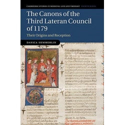 The Canons of the Third Lateran Council of 1179: Their Origins and Reception