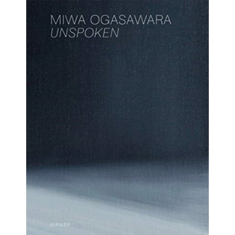 Miwa Ogasawara: Unspoken