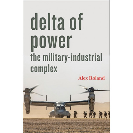Delta of Power: The Military-Industrial Complex