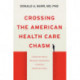 Crossing the American Health Care Chasm: Finding the Path to Bipartisan Collaboration in National Health Care Policy