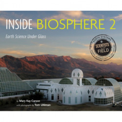 Inside Biosphere 2: Earth Science Under Glass