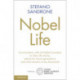 Nobel Life: Conversations with 24 Nobel Laureates on their Life Stories, Advice for Future Generations and What Remains to be Discovered