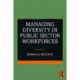 Managing Diversity In Public Sector Workforces