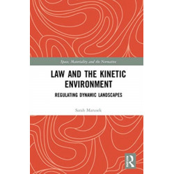 Law and the Kinetic Environment: Regulating Dynamic Landscapes