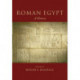 Roman Egypt: A History