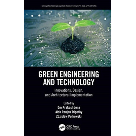 Green Engineering and Technology: Innovations, Design, and Architectural Implementation