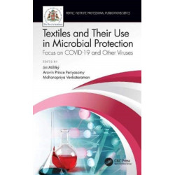 Textiles and Their Use in Microbial Protection: Focus on COVID-19 and Other Viruses