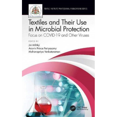 Textiles and Their Use in Microbial Protection: Focus on COVID-19 and Other Viruses