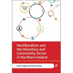 Neoliberalism and the Voluntary and Community Sector in Northern Ireland