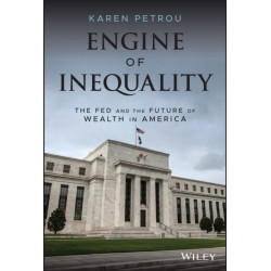 Engine of Inequality: The Fed and the Future of Wealth in America